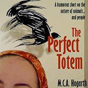 The Perfect Totem | [M. C. A. Hogarth]
