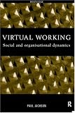 Virtual Working: Social and Organisational Dynamics (Management of Technology and Innovation)