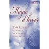 Magie d'hiver : Contre vents et mar�es ; Rendez-vous sous le gui ; Un lien d'amour ; Le r�ve de No�l