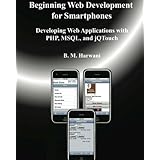 Beginning Web Development for Smartphones: Developing Web Applications with PHP, MSQL, and jQTouch