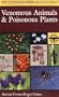 A Field Guide to Venomous Animals and Poisonous Plants: North America North of Mexico