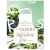 Le grand livre Marabout de la cuisine facile des l�gumes 500 recettes
