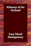 Kilmeny of the Orchard (1406821756) by Montgomery, L.M.