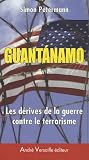 Guantanamo : Les d�rives de la guerre contre le terrorisme