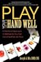 Play Your Hand Well: A Nutritional Approach to Wellness So You Can Live a Healthier Life Now!