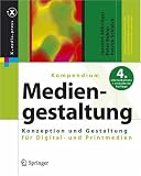 Kompendium der Mediengestaltung - Konzeption und Gestaltung für Digital- und Printmedien