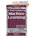 A First Course in Machine Learning (Chapman & Hall/CRC Machine Learning & Pattern Recognition)