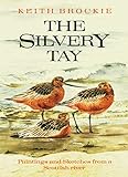 The silvery Tay : paintings and sketches from a Scottish river