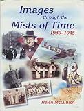 Images through the mists of time, 1939-1945