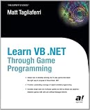 Learn VB.NET Through Game Programming! (Experts Voice)
