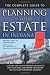 The Complete Guide to Planning Your Estate In Indiana: A Step-By-Step Plan to Protect Your Assets, Limit Your Taxes, and Ensure Your Wishes Are Fulfilled for Indiana Residents (Back-To-Basics)