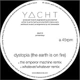 Yacht: Dystopia (The Earth Is On Fire) (The Emperor Machine Remix) 12"