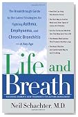 Life and Breath: The Breakthrough Guide to the Latest Strategies for Fighting Asthma and Other Respiratory Problems -- At Any Age