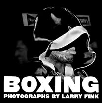 Boxing: Photographs by Larry Fink