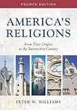 America's religions : from their origins to the twenty-first century