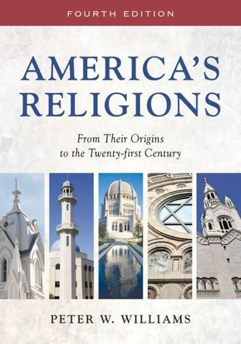 America's Religions: From Their Origins to the Twenty-first Century, by Peter W. Williams