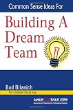Common Sense Ideas For Building A Dream Team