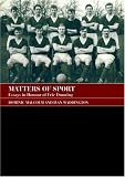 Matters of sport : essays in honour of Eric Dunning