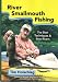 River Smallmouth Fishing: The Best Techniques & Best Rivers