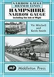 Hampshire narrow gauge : including the Isle of Wight