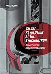 Velvet Revolution at the Synchrotron: Biology, Physics, and Change in Science