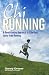 Chirunning: A Revolutionary Approach to Effortless, Injury-Free Running