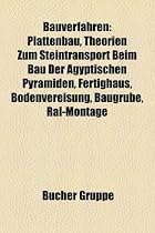 Bauverfahren: Flüssigboden, Plattenbau, Theorien zum Steintransport beim Bau der ägyptischen Pyramiden, Spannbeton-Fertigdecke, Textiles Bauen, ... Baugrube, Biorock-Technologie, Bauvorleistung