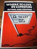 Where to live in London : incorporating a London district survey and commuter's guide