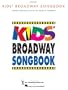Kids' Broadway Songbook: Songs Original Sung on Stage by Children