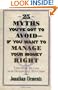 25 MYTHS YOU'VE GOT TO AVOID--IF YOU WANT TO MANAGE YOUR MONEY RIGHT: The New Rules for Financial Success