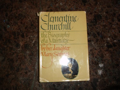 Clementine Churchill: The Biography of a Marriage
