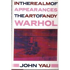 In the Realm of Appearances: The Art of Andy Warhol