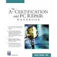 The A+ Certification and PC Repair Handbook (Charles River Media Networking Security)