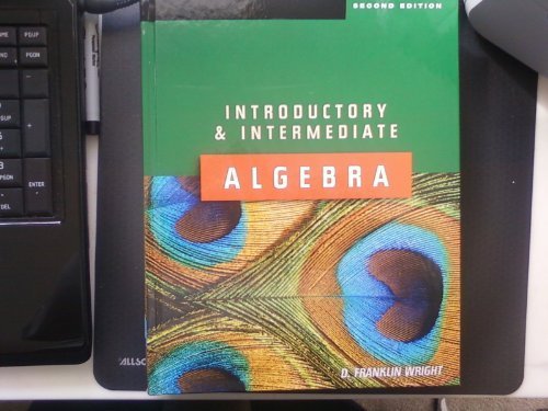 Introductory and Intermediate Algebra 2nd (second) Edition by D. Franklin Wright (1900)