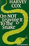 On not leaving it to the snake