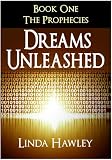 Dreams Unleashed (Book 1, The Prophecies Dystopian Trilogy)