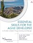 Essential Skills for the Agile Developer: A Guide to Better Programming and Design: A Guide for Implementing Lean-Agile Software Development in Your Organization (Net Objectives Lean-Agile)