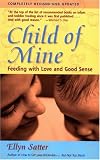 Child of Mine: Feeding with Love and Good Sense