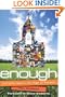 Enough: Contentment in an Age of Excess