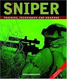 Sniper, 2nd Edition: Training, Techniques and Weapons [Hardcover]