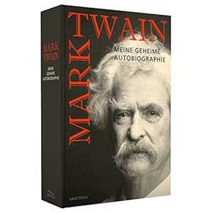 Mark Twain - Meine geheime Autobiographie