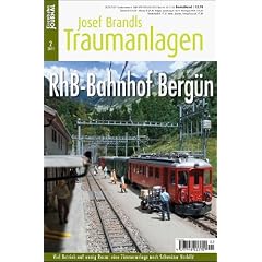 RhB-Bahnhof Berg�n - Hochbetrieb auf schmaler Spur-eine Zimmeranlage nach Schweizer Vorbild - Eisenbahn Journal Josef Brandls Traumanlagen 2-2011