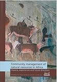 Community management of natural resources in Africa : impacts, experiences and future directions