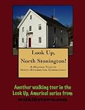 A Walking Tour of North Stonington, Connecticut (Look Up, America!)