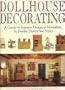 Dollhouse Decorating: A Guide to Interior Design in Miniature, in Twelve Distinctive Styles