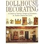 Dollhouse Decorating: A Guide to Interior Design in Miniature, in Twelve Distinctive Styles