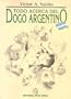 Todo Acerca del Dogo Argentino (Spanish Edition)