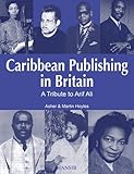 Caribbean publishing in Britain : a tribute to Arif Ali