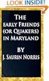 The early Friends (or Quakers) in Maryland