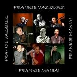 Frankie Vazquez Frankie Mania!